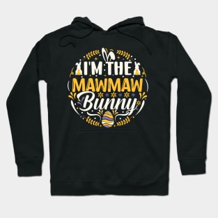 I'm The Mawmaw Bunny Funny Easter T Shirt Design Hoodie